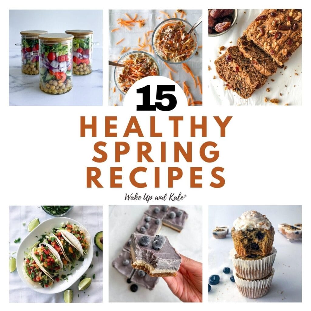 Spring Healthier Life 15 Healthy Spring Recipes - Wake Up and Kale